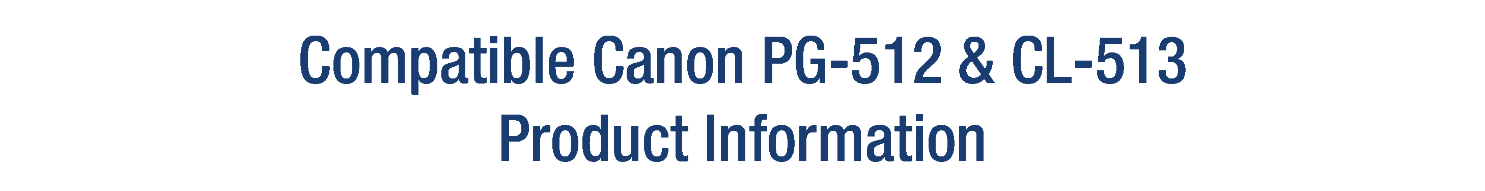 Product Information - Compatible Canon PG-512 & CL-513.gif
